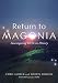 RETURN TO MAGONIA: Investigating UFOs in History