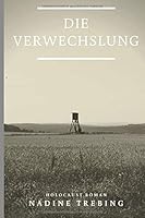 Die Verwechslung : Holocaustroman 1654927864 Book Cover