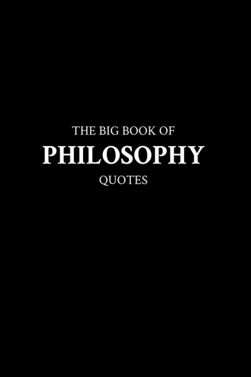 The Big Book of Philosophy Quotes