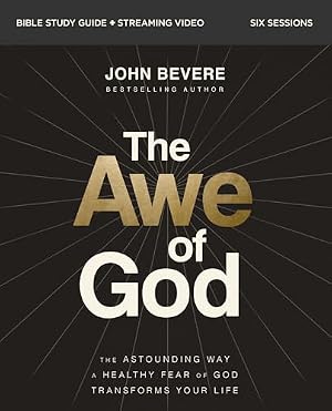 Book cover The Awe of God Bible Study Guide plus Streaming Video: The Astounding Way a Healthy Fear of God Transforms Your Life