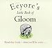Eeyore's Little Book of Gloom (The Wisdom of Pooh)