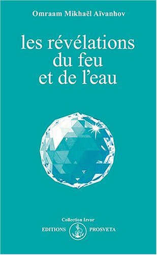 Télécharger Les révélations du feu et de l'eau PDF