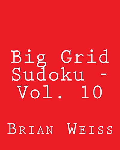 Big Grid Sudoku - Vol. 10: 80 Easy to Read, Large Print Sudoku Puzzles