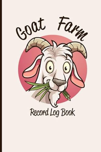 Goat Farm Record Log Book: Goat Record Keeping Log Book, Goat Farm Log Book, Goat Farm record Book, Goat Farmer Gifts, Tracking up to 30 Goats | Breeding, Medical/Health Records, Kidding Records