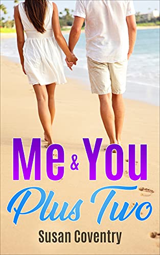 Me & You Plus Two: A Second Chance Romance by [Susan Coventry]