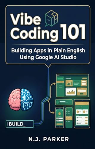 Vibe Coding 101: Building Apps in Plain English Using Google AI Studio
