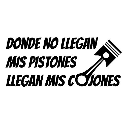 Custom Vinyl Pegatina Donde no Llegan mis pistones (Negro)