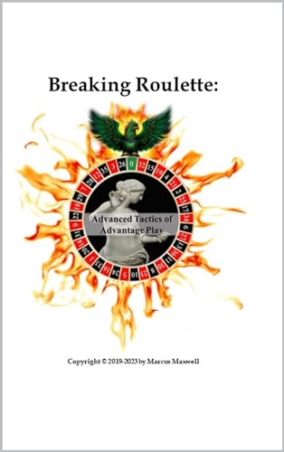 Breaking Roulette: Advanced Tactics of Advantage Play : Game Winning Methods for the Single Double and Triple Zero games of Roulette (Breaking Roulette: ... AND Triple Zero games of Roulette Book 2)