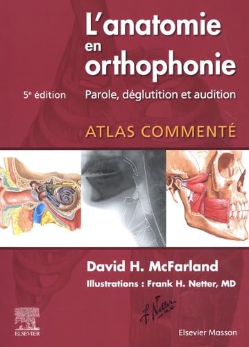 L'anatomie en orthophonie: Parole, déglutition et audition
