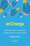 enCharge: Transform Your Life From Within Through Your Life Success Factors