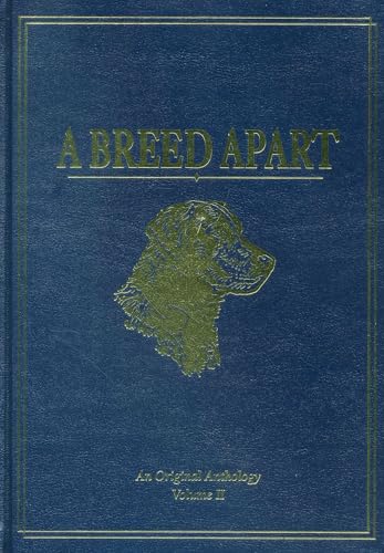 A Breed Apart: A Tribute to the Hunting Dogs That Own Our Souls: An Original Anthology