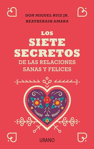 Los Siete Secretos De Las Relaciones Felices Y Saludables Crecimiento Personal