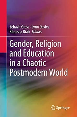 Gender, Religion and Education in a Chaotic Postmodern World 2013th Edition book cover