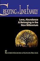 Creating A Line Family: Love, Abundance & Belonging in the New Millennium 0692457968 Book Cover