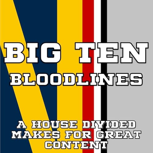 『Big Ten Bloodlines Episode 3: Blowout Week, Big Ten Teams Shine, Rob is Sad』のカバーアート