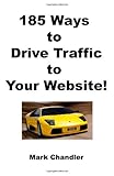 185 Ways to Drive Traffic to your Website!
