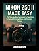 Produktbild Nikon Z50 II Made Easy: The Step-by-Step Handbook for New Users to Capture Stunning Shots and Cinematic Footage