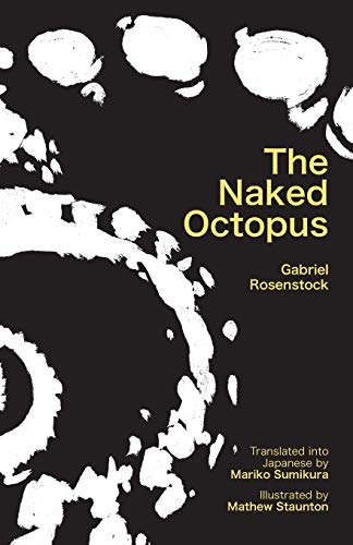 Naked Octopus: Erotic Haiku in English with Japanese Translations