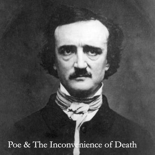Couverture de Poe & The Inconvenience of Death: Episode 2 - THEORIES APLENTY!