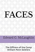 FACES: The Officers of the Camp William Penn Soldiers (Soldiers of the Camp William Penn regiments and burials of black Civil War soldiers and sailors at the Philadelphia National Cem) B09KN9WRJN Book Cover