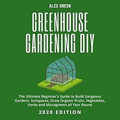 Greenhouse Gardening DIY Audiobook By Alex Green cover art