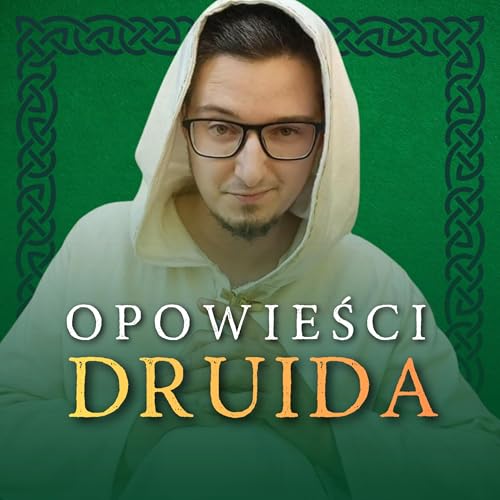 Opowieści Druida Podcast Por Emrys Kosek arte de portada
