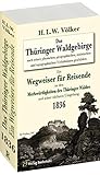 schmiedefeld saalfeld  Das Thüringer Waldgebirge 1836: Ein Wegweiser für Reisende zu den Merkwürdigkeiten des Thüringer Waldes und seiner nächsten Umgebung. [Ohne die Karte]