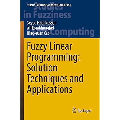 Fuzzy Linear Programming: Solution Techniques and Applications: 379