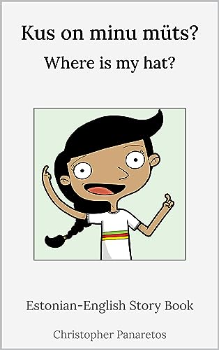 Kus on minu müts? Where is my hat?: Estonian-English Story Book (Languages)