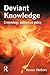 Deviant Knowledge