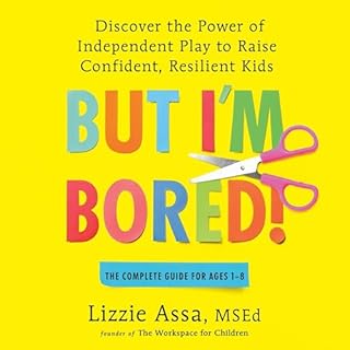 But I'm Bored! Audiobook By Lizzie Assa MSEd cover art