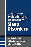 Clinical Manual for the Evaluation and Treatment of Sleep Disorders