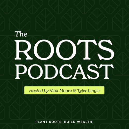 The Roots Podcast Podcast By Max Moore & Tyler Lingle cover art