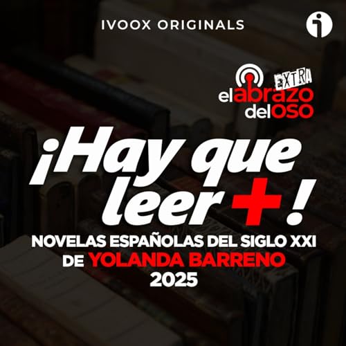 『Novelas españolas del Siglo XXI - Hay que leer + - Episodio exclusivo para mecenas』のカバーアート