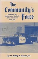 The Community's Force : A History of the Melbourne and Eau Gallie Police 1575020114 Book Cover
