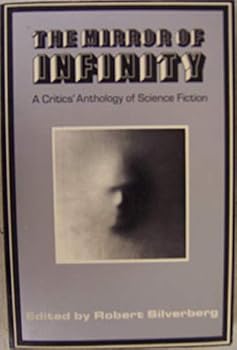 The Mirror of Infinity; a Critics' Anthology of Science Fiction