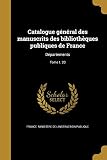  Catalogue général des manuscrits des bibliothèques publiques de France: Départements; Tome t. 20