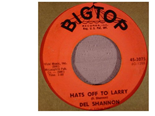 DEL SHANNON 45 RPM HATS OFF TO LARRY / DON'T GILD THE LILY, LILY