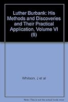 Luther Burbank His Methods and Discoveries Their Practical Application Volume VI B009IH394A Book Cover