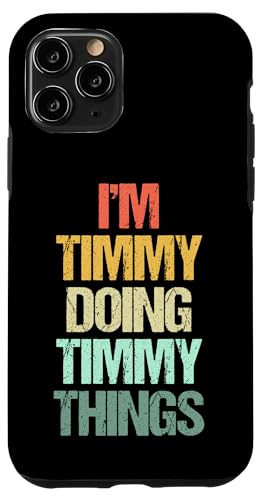 Je suis Timmy Qui Fait Timmy Things - Funny Saying Cool Name Timmy Coque pour iPhone 11 Pro