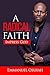 A Radical Faith: The insider's code to unlock miracles