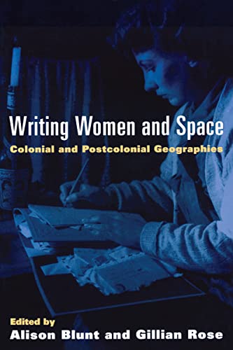 Writing Women and Space: Colonial and Postcolonial Geographies (Mappings: Society/Theory/Space)
