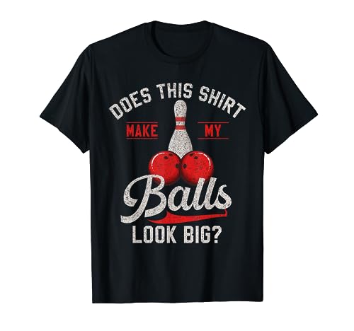 Equipo de bolos I Have Big Balls Divertido Bowling Camiseta