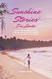 Sunshine Stories Sri Lanka: Eine Geschichte über das Reisen, über die Leidenschaft des Surfens und Palmensilhouetten im Abendrot - Patricia Pirker 