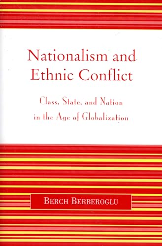 Nationalism and Ethnic Conflict: Class, State, and Nation in the Age of Globalization