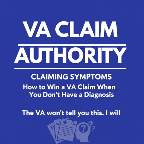 Claiming Symptoms: How to Win a VA Claim When You Don't Have a Diagnosis
