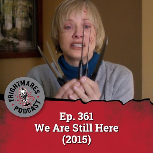 Ep. 361 - We Are Still Here (2015)