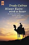Hinter Kairo wird es besser - Trudy Culross