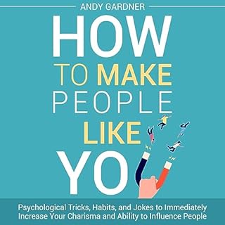 How to Make People Like You Audiolibro Por Andy Gardner arte de portada