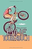  Mountainbike Tourenbuch: Logbuch für Radwege für Mountainbiker - Zubehör und Tourenbuch für MTB Fahrradtouren